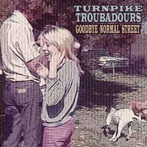 Turnpike Troubadours - Goodbye Normal Street album cover