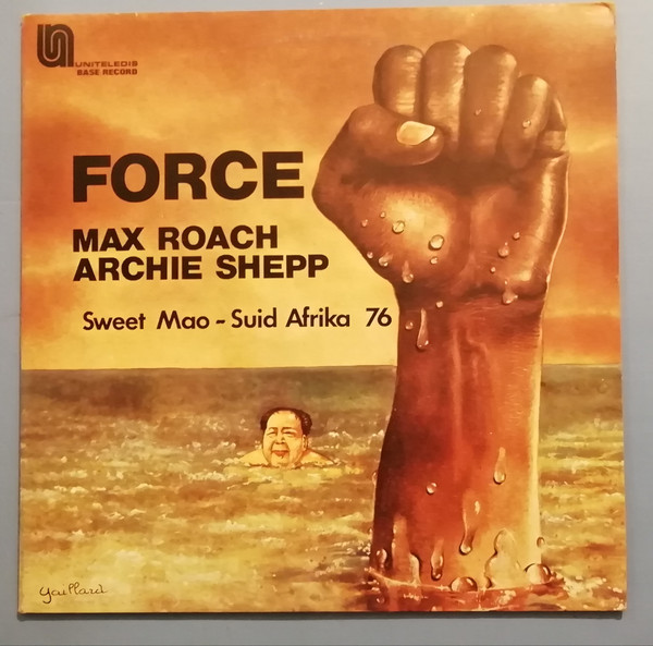 Max Roach - Archie Shepp – Force - Sweet Mao - Suid Afrika 76 