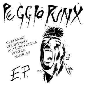 Peggio Punx - Ci Stanno Uccidendo Al Suono Della Nostra Musica!! E.P. album cover