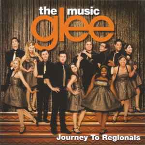 Glee Cast - Glee: The Music, Journey To Regionals