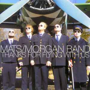 Thanks For Flying With Us - Mats/Morgan Band