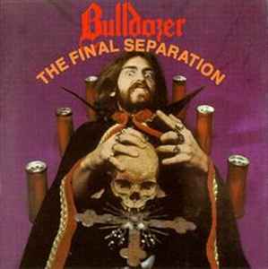 Bulldozer (2) - The Final Separation