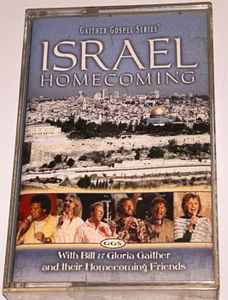 Bill u0026 Gloria Gaither And Their Homecoming Friends – Israel Homecoming  (2005
