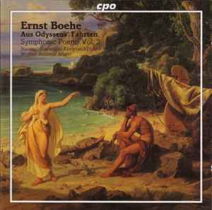 Ernst Boehe - Aus Odysseus' Fahrten (Symphonic Poems Vol. 2)