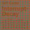 Jeff Carey - Interrupt-Decay