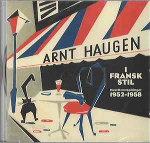 Arnt Haugen - I Fransk Stil (Musetteinnspillinger 1952-1958) album cover