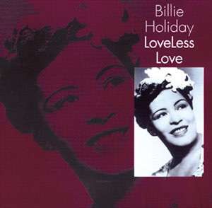 descargar álbum Billie Holiday - Loveless Love