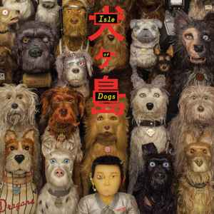 Isle Of Dogs (Original Soundtrack) - Alexandre Desplat