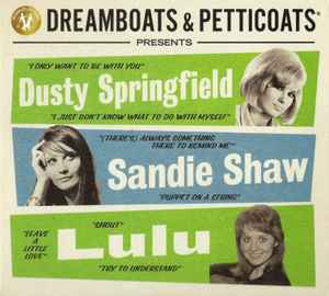 Various - Dreamboats & Petticoats Presents… Dusty Springfield / Sandie Shaw / Lulu album cover