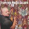 François Hadji-Lazaro, Pigalle & GB* - Un Recueil Frais Et Disco