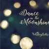 The WhiskeyBelles - Dance In The Moonshine