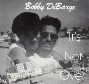 Bobby DeBarge – It's Not Over (1995, CD) - Discogs