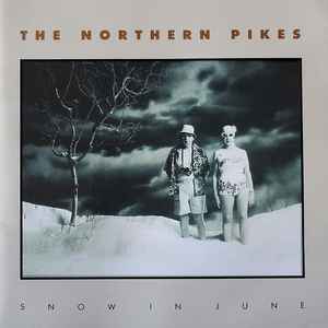 The Northern Pikes - Snow In June album cover