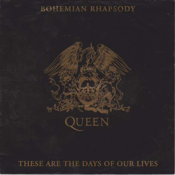 Queen - Bohemian Rhapsody / These Are The Days Of Our Lives