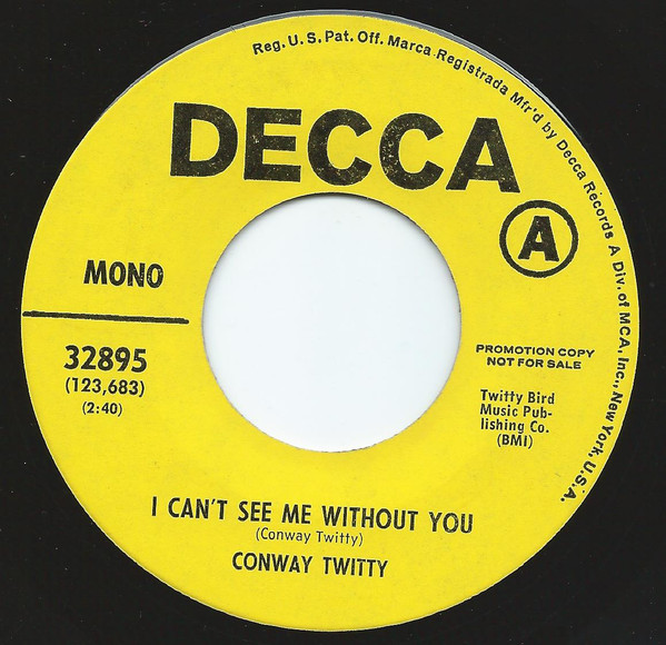 Conway Twitty – I Can't See Me Without You / I Didn't Lose Her (I Threw ...
