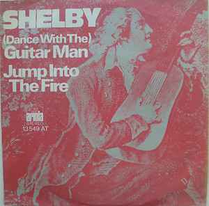 (Dance With The) Guitar Man / Jump Into The Fire - Shelby