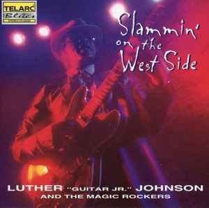 Luther "Guitar Junior" Johnson - Slammin' On The West Side