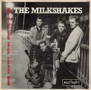 Thee Milkshakes - Nothing Can Stop These Men