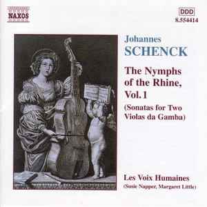 The Nymphs Of The Rhine, Vol. 1 - Johannes Schenck - Les Voix Humaines : Susie Napper, Margaret Little