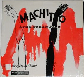 Machito – Afro-Cuban Jazz - The Music Of Chico O'Farrill (1961 