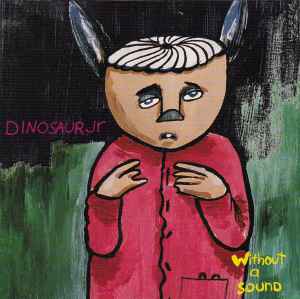Dinosaur Jr. - Without A Sound album cover