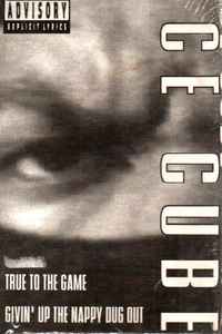 Ice Cube - True To The Game / Givin' Up The Nappy Dug Out album cover