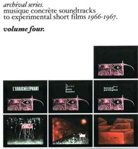 Archival Series - Musique Concrète Soundtracks To Experimental Short Films 1966-1967 - Volume Four - Bernard Parmegiani