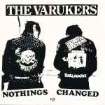 The Varukers – Nothings Changed EP (1994, Vinyl) - Discogs