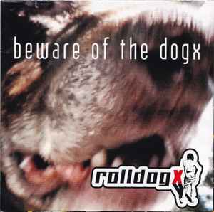 Rolldogx – Beware of the Dogx (2003, CD) - Discogs