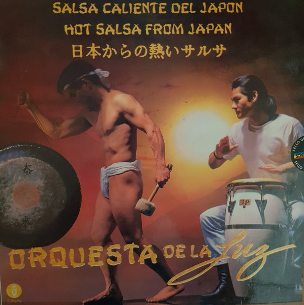 Orquesta De La Luz – Salsa Caliente Del Japon (Hot Salsa From Japan / 日本からの 熱いサルサ) (1990