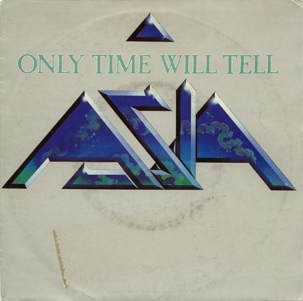 Asia – Only Time Will Tell (1982, Vinyl) - Discogs