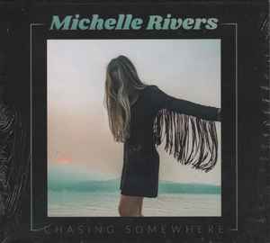 Michelle Rivers Chasing Somewhere Releases Discogs