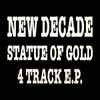 New Decade - Statue Of Gold 4 Track EP