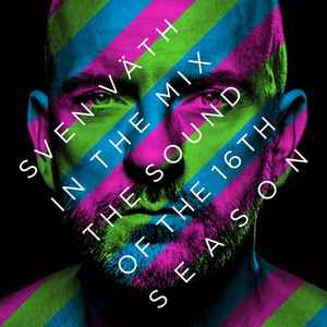 Sven Väth - In The Mix (The Sound Of The 16th Season)