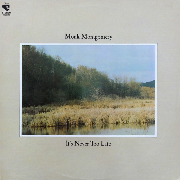 Monk Montgomery – It's Never Too Late (1969, Vinyl) - Discogs