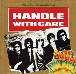 Handle With Care - Traveling Wilburys