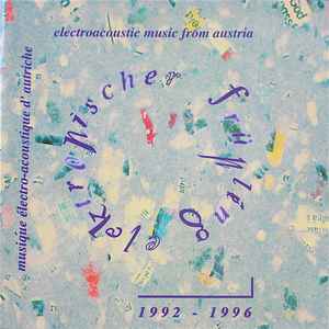 Various - Elektronischer Frühling 1992 - 1996 (Electroacoustic Music From Austria = Musique Électro-Acoustique d' Autriche) Album-Cover