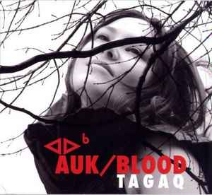 Auk / Blood - Tagaq