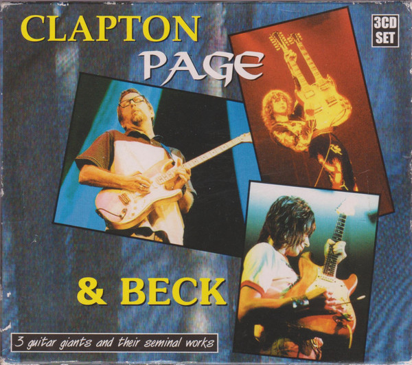 Clapton, Page & Beck – 3 Guitar Giants And Their Seminal Works