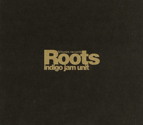 Indigo Jam Unit – Roots (2010, 180g, Vinyl) - Discogs