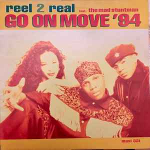 Reel 2 Real Feat. The Mad Stuntman – Go On Move '94 (1994, Vinyl) - Discogs