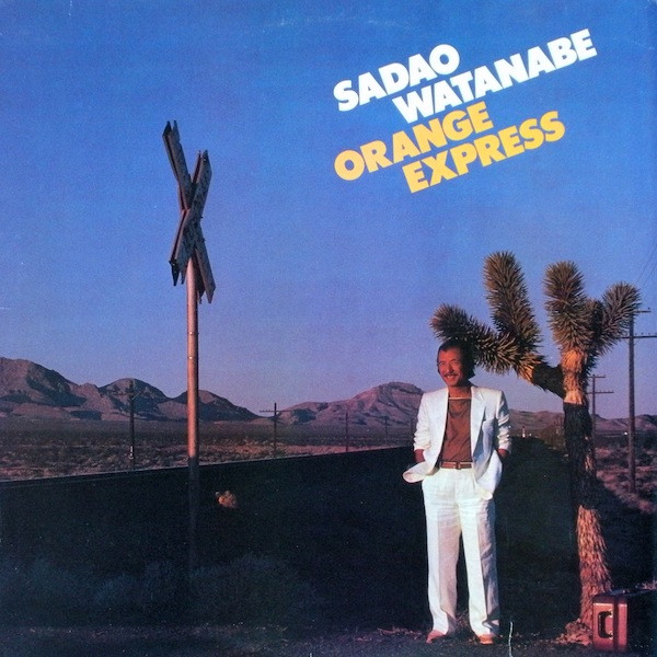 Sadao Watanabe – Orange Express (1981, Vinyl) - Discogs