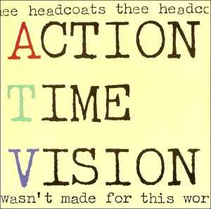 Action Time Vision - Thee Headcoats
