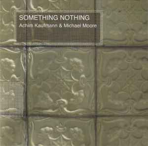 Achim Kaufmann - Something Nothing
