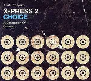 X-Press 2 - Choice (A Collection Of Classics)