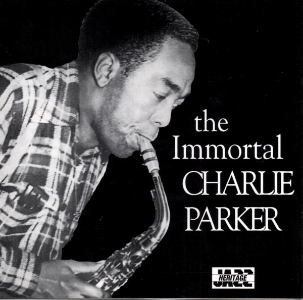 Charlie Parker - The Immortal Charlie Parker | Releases | Discogs