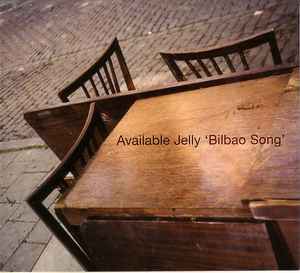 Available Jelly - Bilbao Song