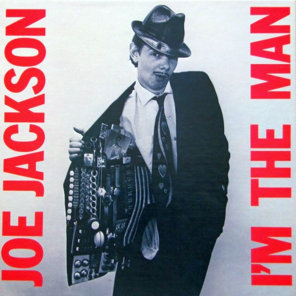 Joe Jackson = ジョー・ジャクソン – I'm The Man = アイム・ザ・マン 