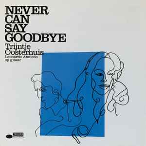 Trijntje Oosterhuis - Never Can Say Goodbye