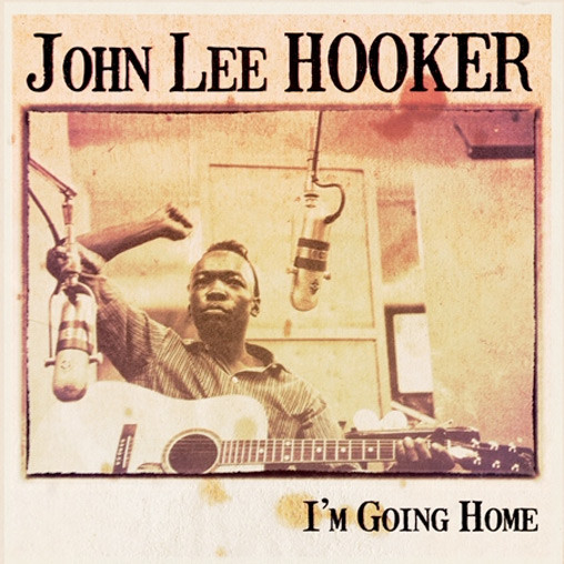 John Lee Hooker – I'm Going Home (2014, CD) - Discogs